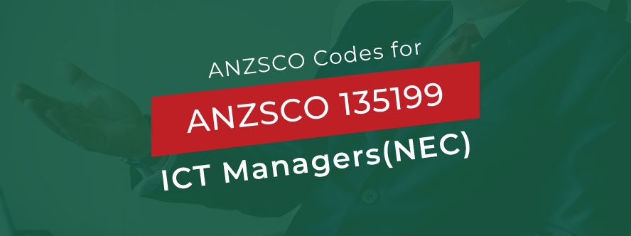 ICT Managers (nec) ANZSCO 135199