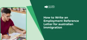 Read more about the article How to Write an Employment Reference Letter for australian immigration
